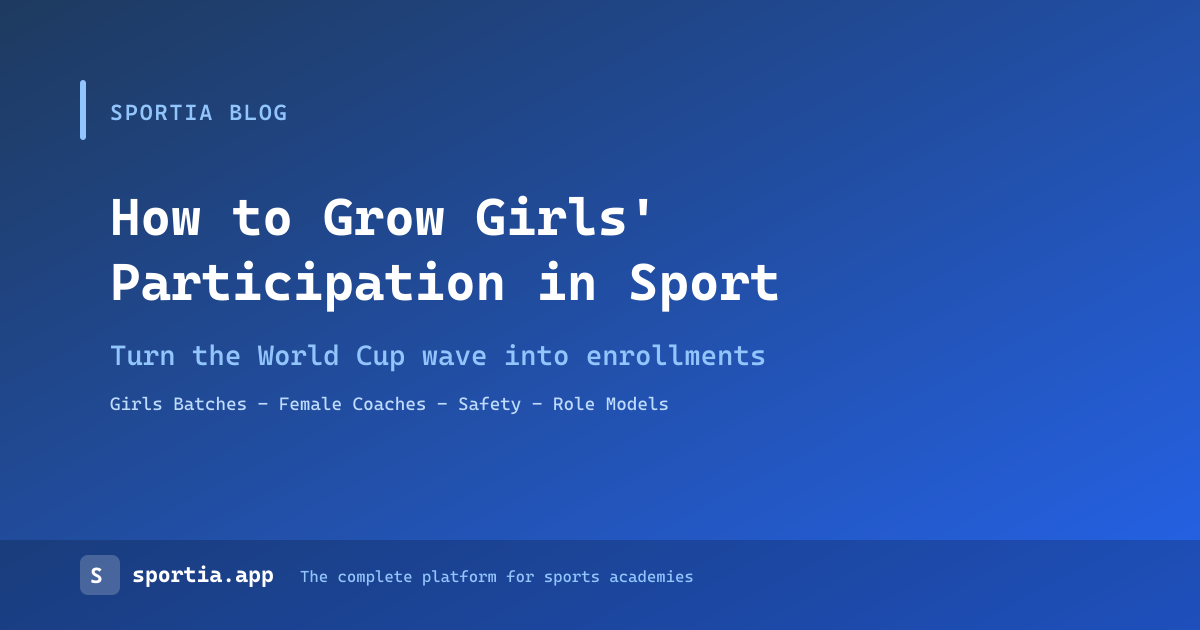 How to Grow Girls' Participation in Your Sports Academy