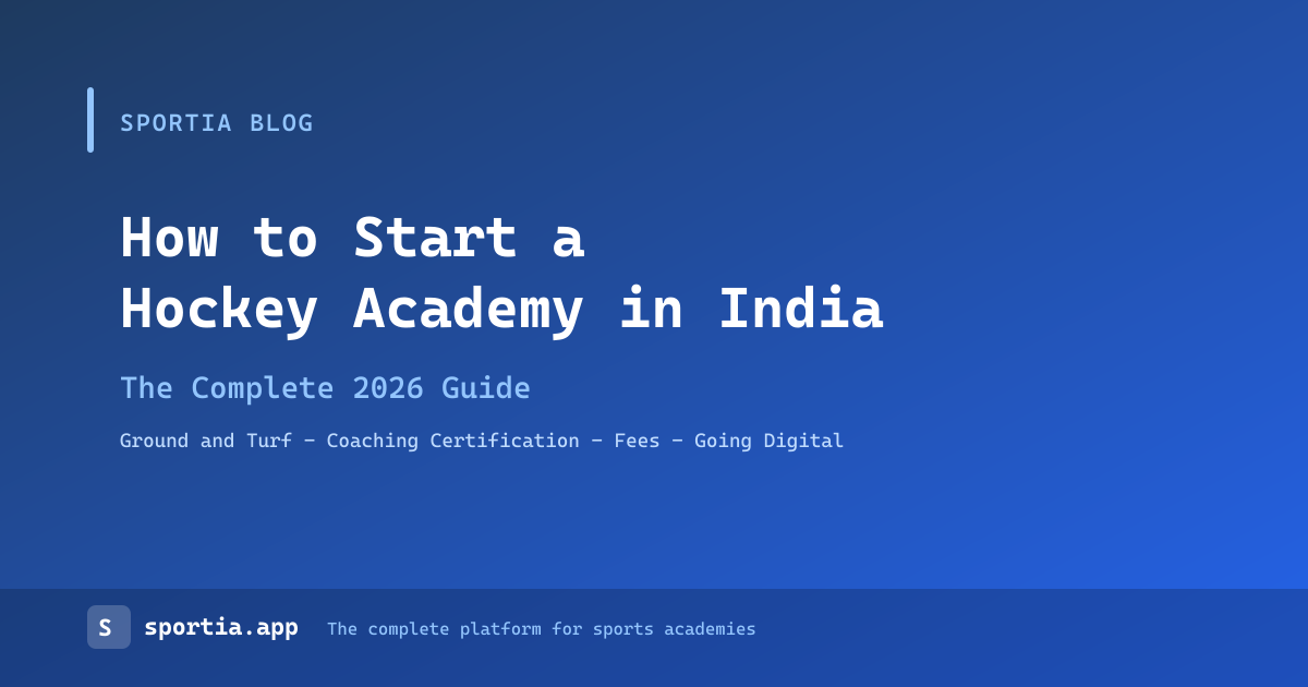 How to Start a Hockey Academy in India: The Complete 2026 Guide