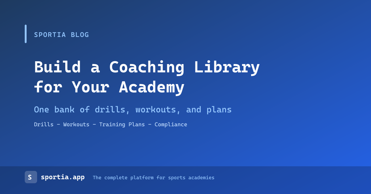 Coaching Library: Build a Drill and Training-Plan Bank for Your Academy