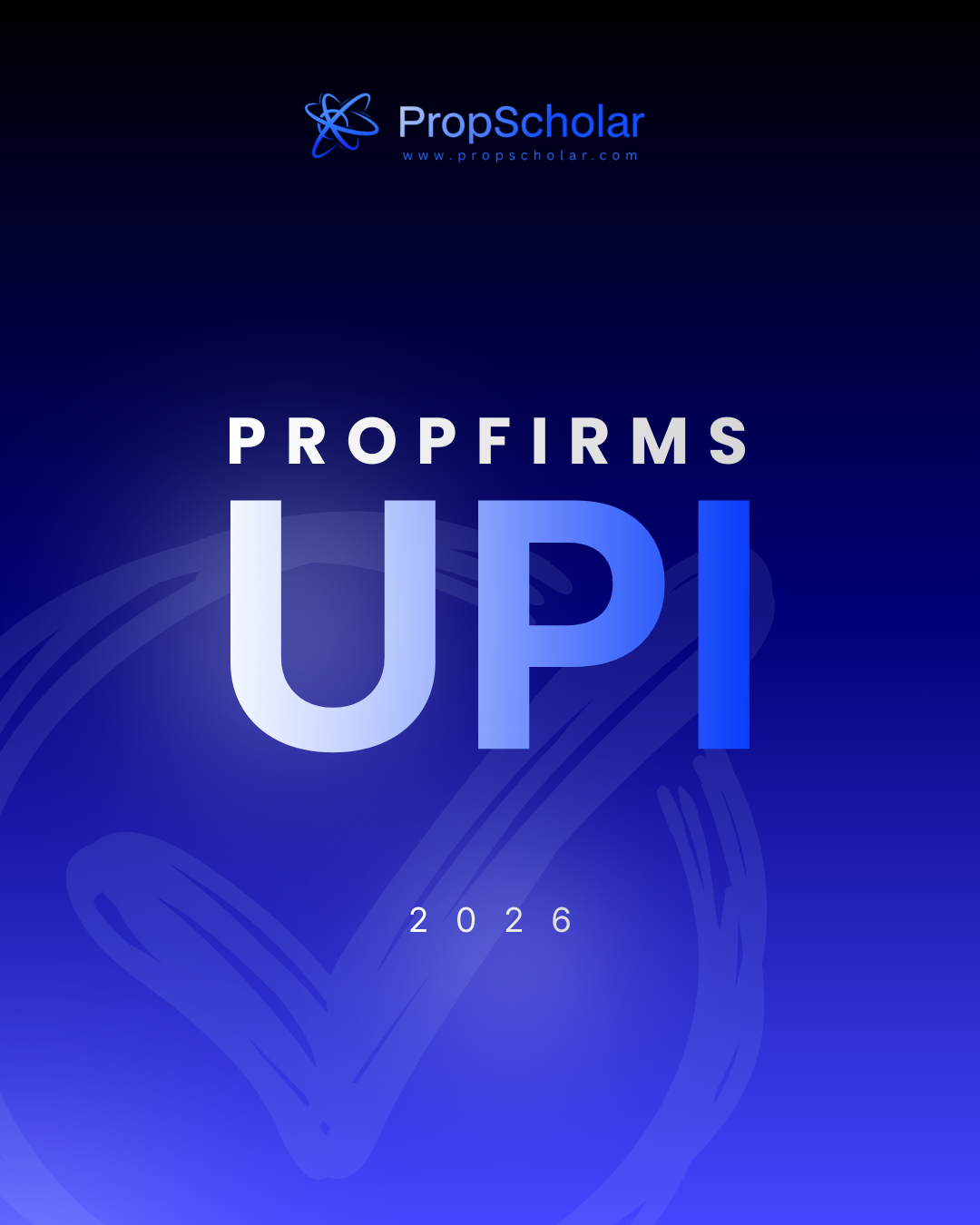 UPI Prop Firm India 2026: PropScholar UPI Prop Firm with Instant Payments – Trading Scholarship Guide by PropScholar