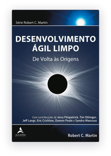 Desenvolvimento ágil limpo: de volta às origens: Volume 1