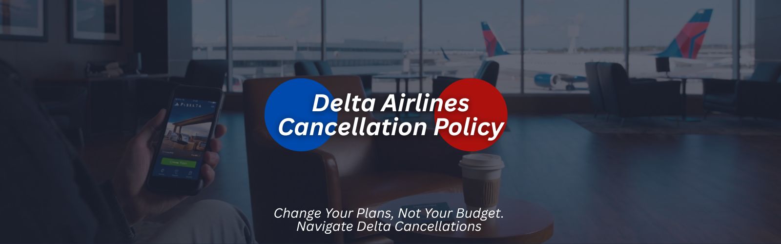 Delta Airlines Cancellation Policy