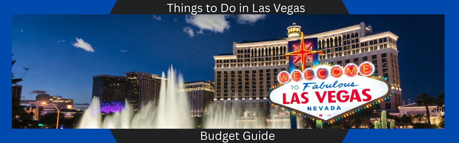 10 Best Things to Do in Las Vegas for First Time Visitors10 Best Things to Do in Las Vegas for First Time Visitors