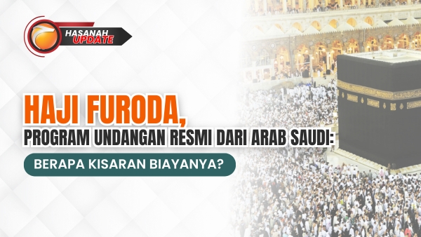 Haji Furoda, Program Undangan Resmi dari Arab Saudi: Berapa Kisaran Biayanya?