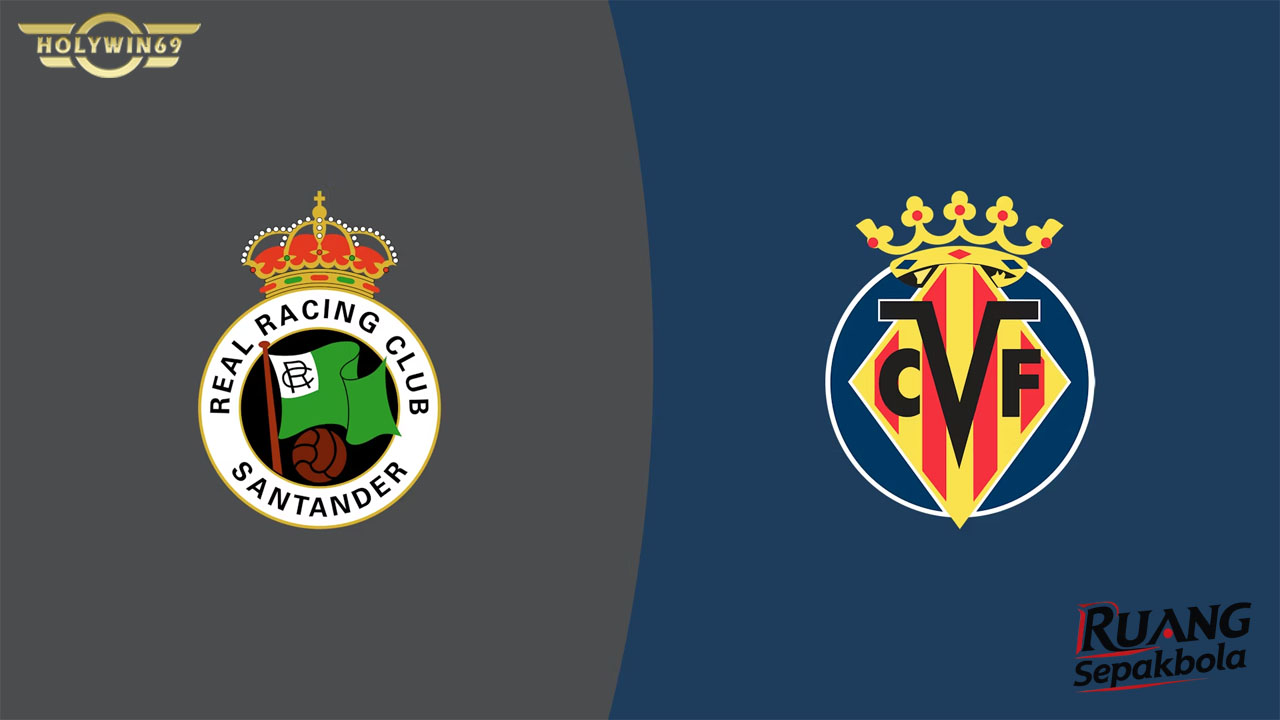 Preview Pertandingan Real Racing Club vs Villarreal