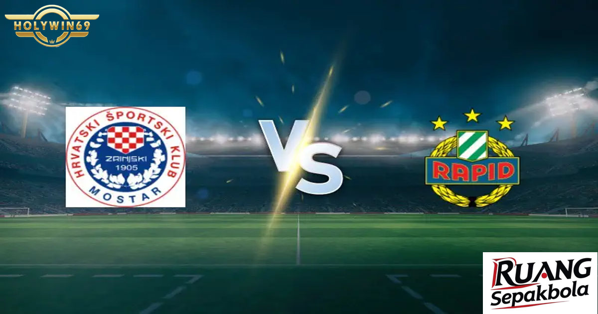 Preview Pertandingan HŠK Zrinjski Mostar vs SK Rapid Wien