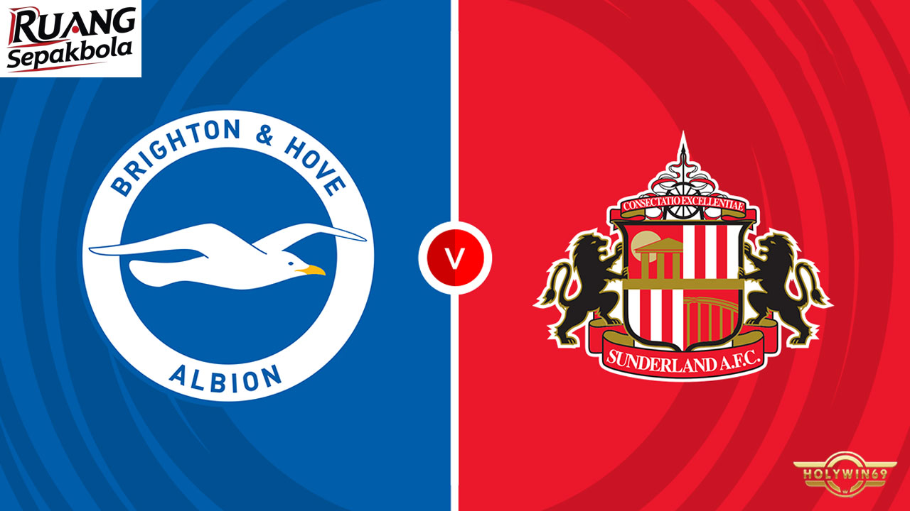 Preview Pertandingan Brighton & Hove Albion vs Sunderland Premier League