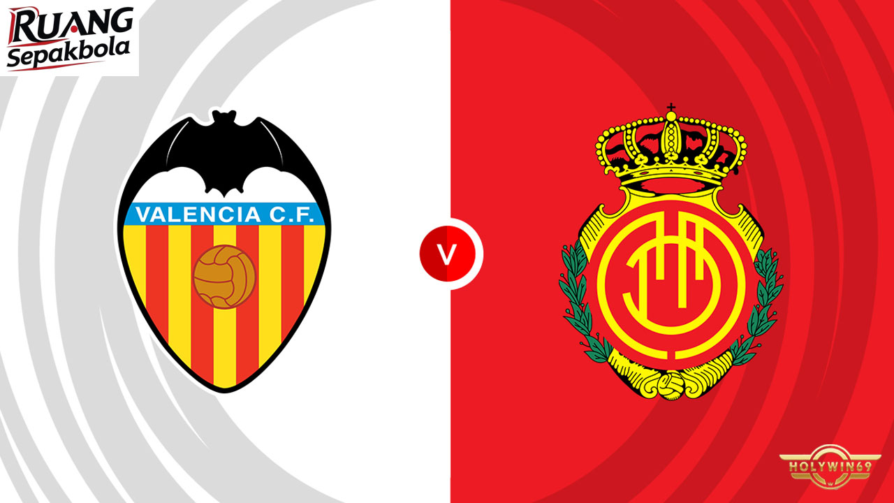 Preview Pertandingan Valencia vs Mallorca La Liga