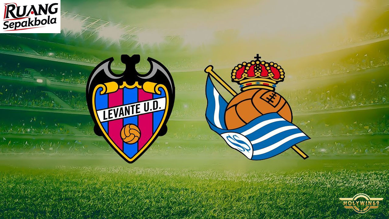Preview Pertandingan Levante vs Real Sociedad La Liga