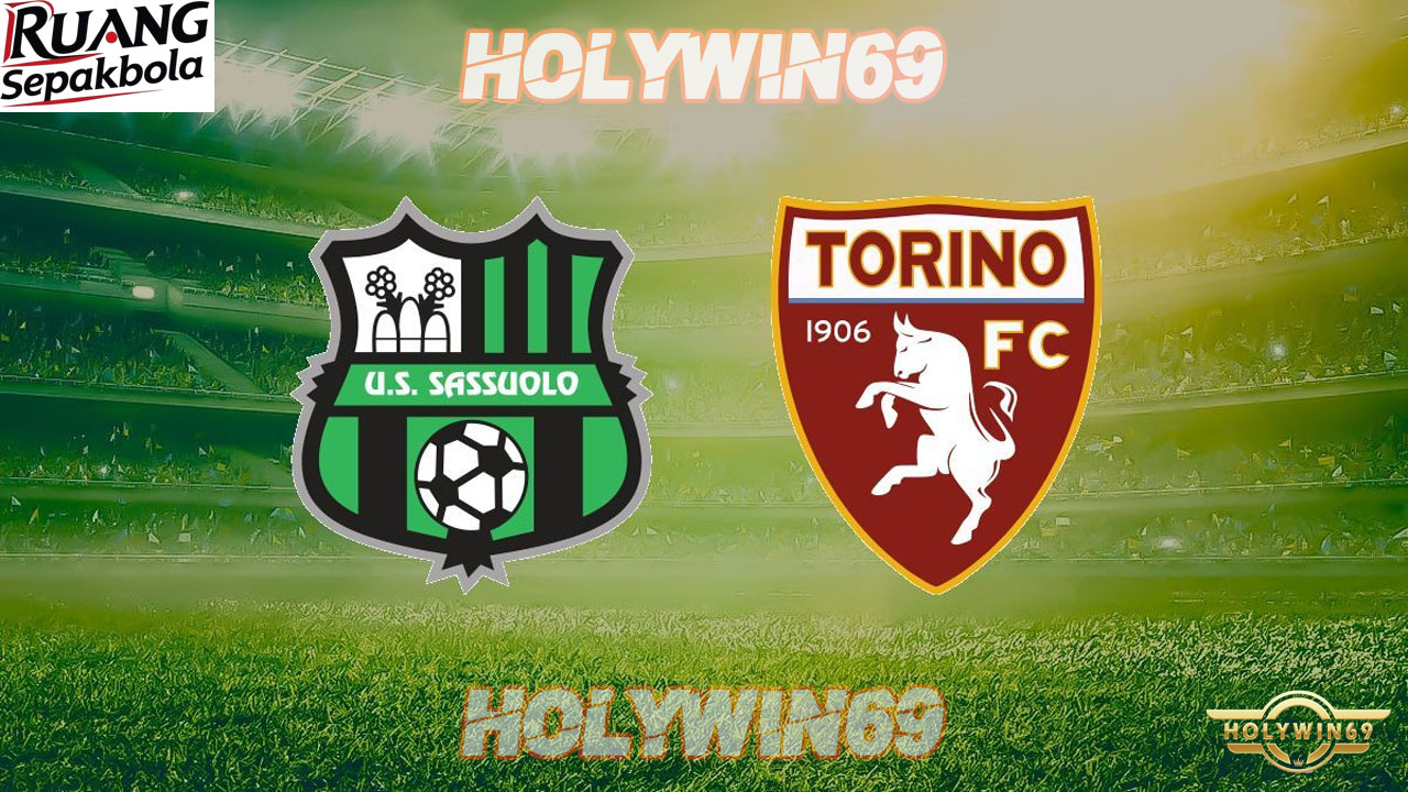 Preview Pertandingan Sassuolo vs Torino Serie A