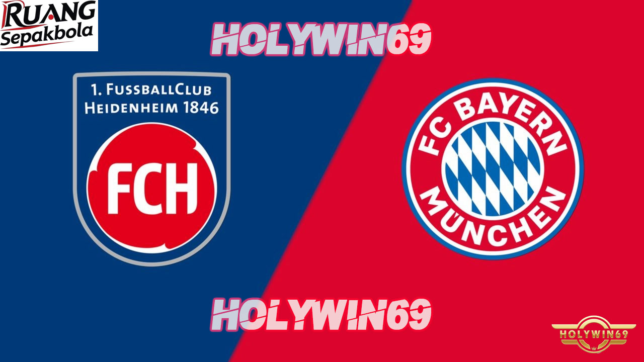 Preview Pertandingan FC Heidenheim vs Bayern Munchen Bundesliga