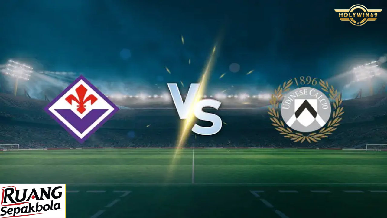 Preview Pertandingan Fiorentina vs Udinese Serie A