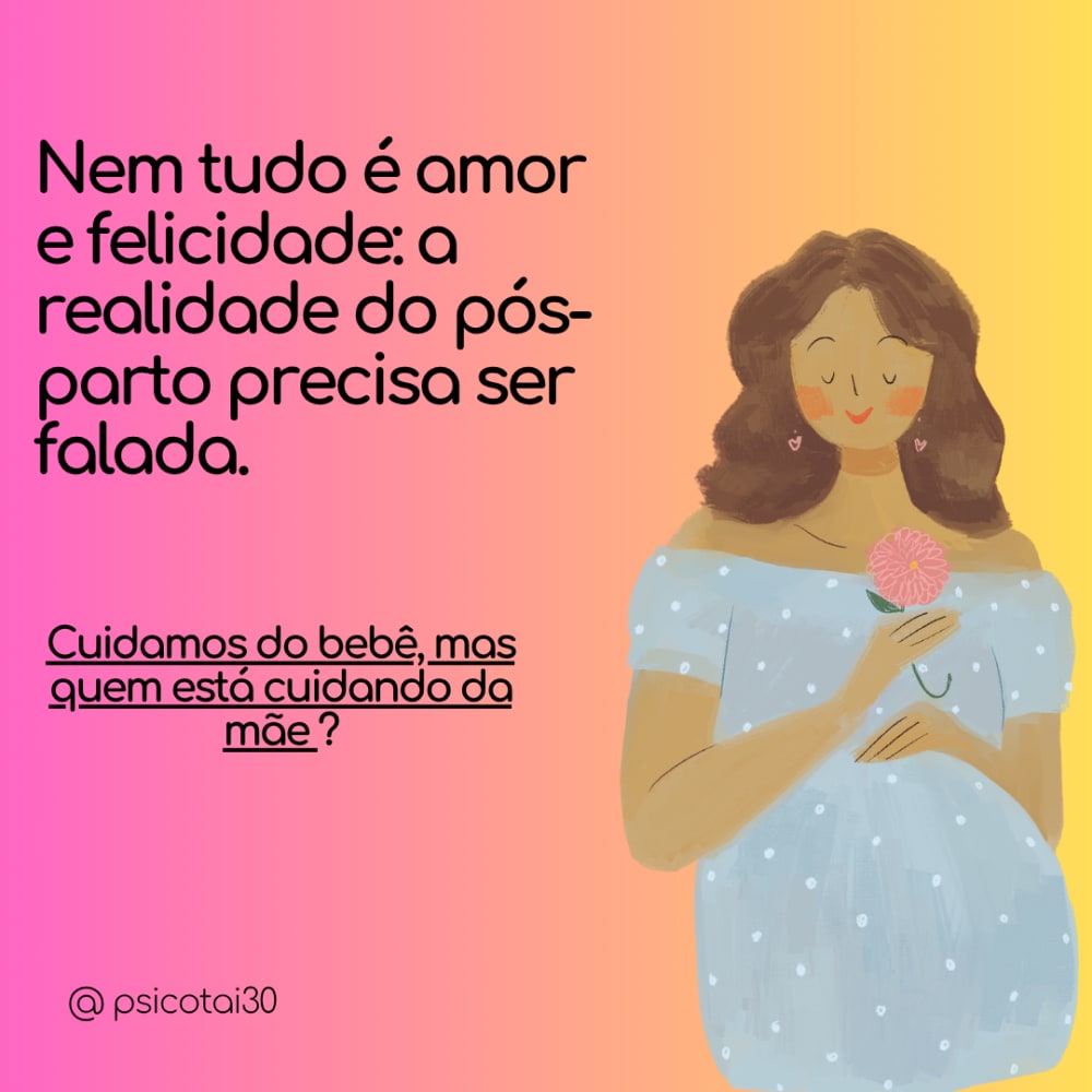 NEM TUDO É FELICIDADE: A REALIDADE DO PÓS-PARTO 