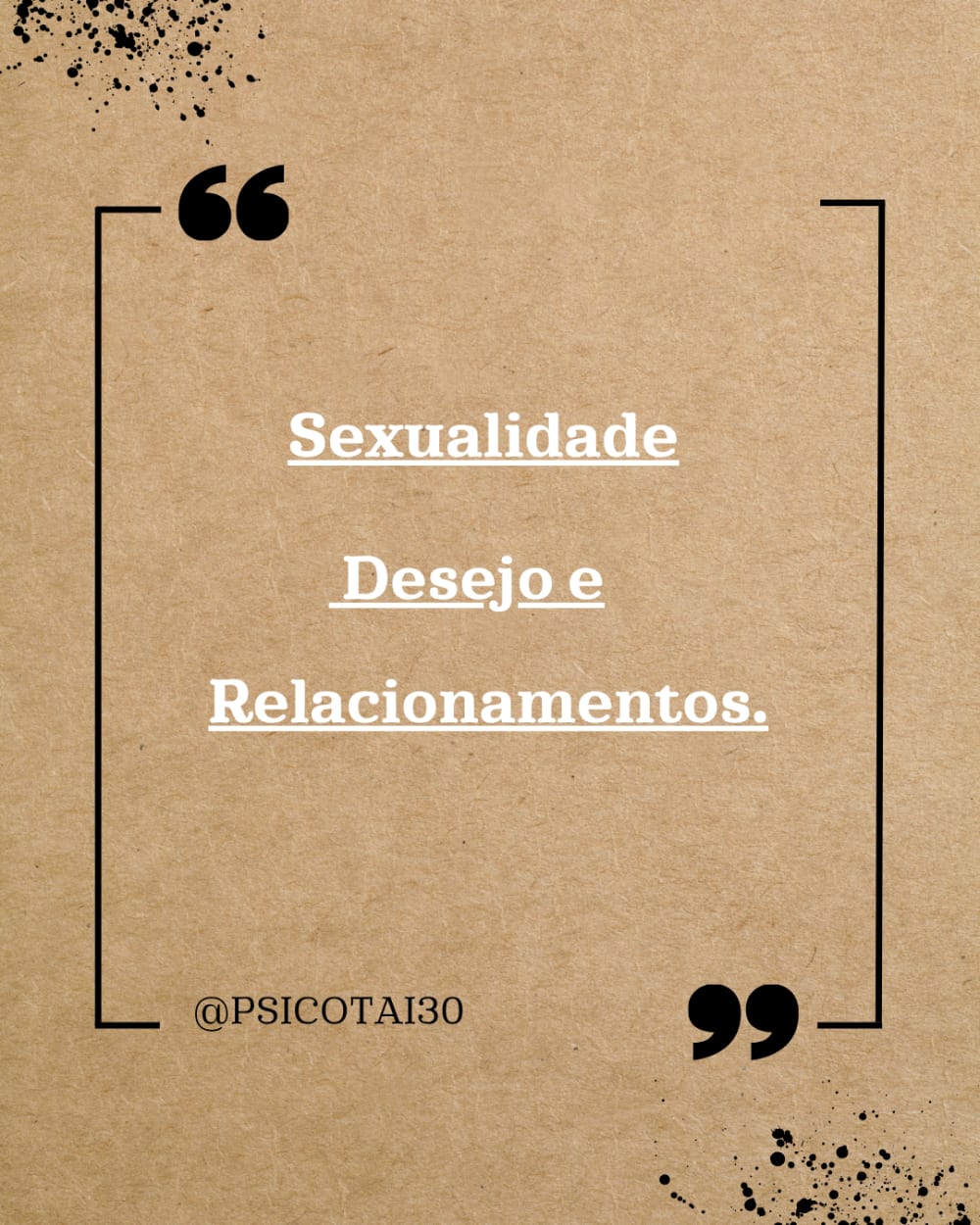 Sexualidade, desejo e relacionamentos.