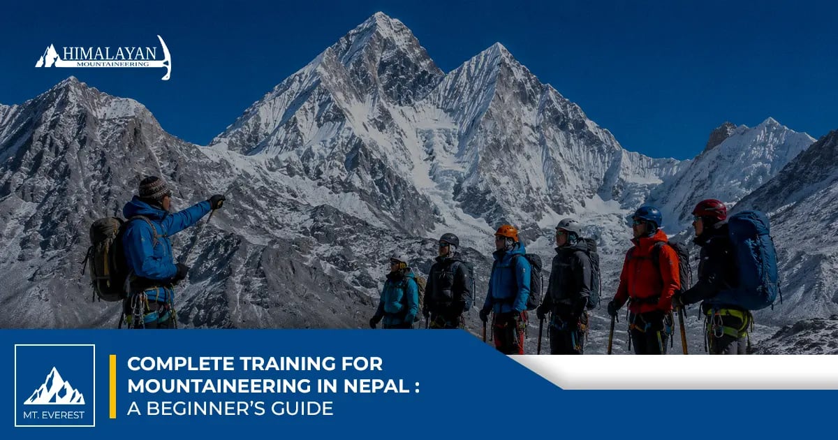 Complete Training for Mountaineering in Nepal: A Beginner’s Guide