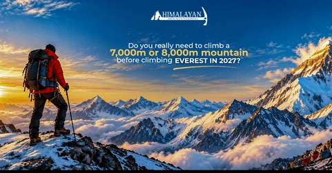 Do you really need to climb a 7,000m or 8,000m mountain before climbing Everest in 2027?