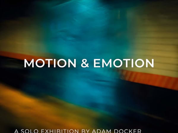 MOTION & EMOTION: Adam Docker