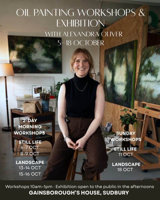 Oil Painting Workshops and Exhibition with Alexandra Oliver at Gainsborough's House, poster