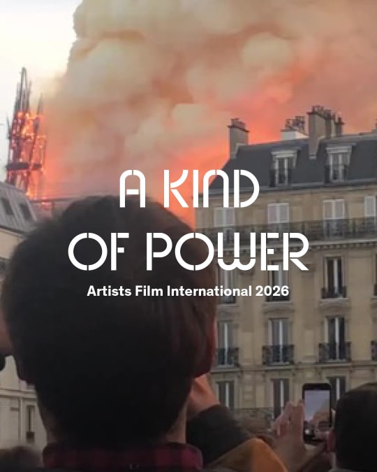 Artists Film International 2026: A Kind of Power