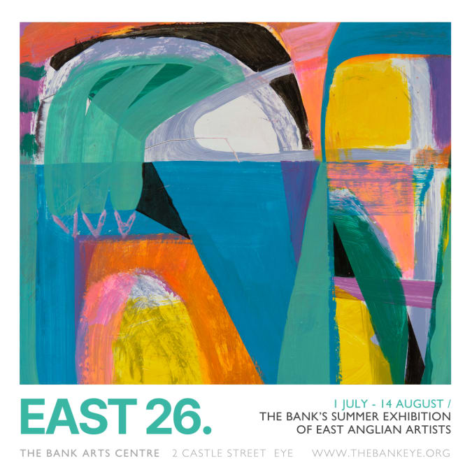 EAST 26: The Bank's Summer Exhibition of East Anglian Artists