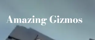 Amazing Gizmos