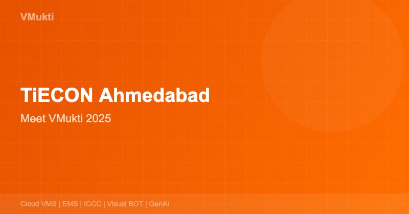 TiECON Ahmedabad 2025: Meet VMukti and Explore New Opportunities