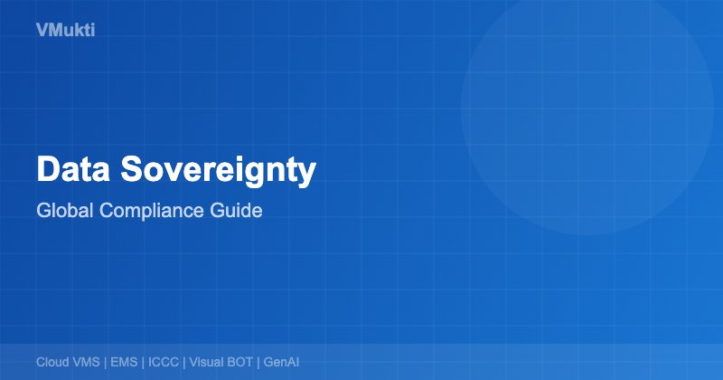 Data Sovereignty Video Surveillance Compliance