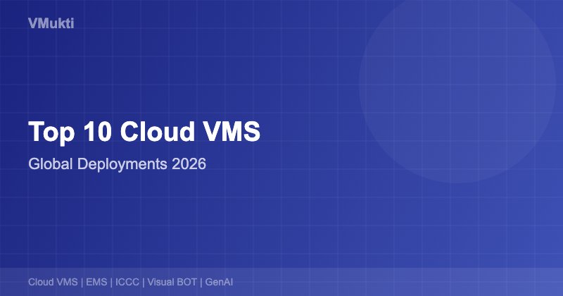 Enterprise Cloud VMS Platforms Comparison 2026