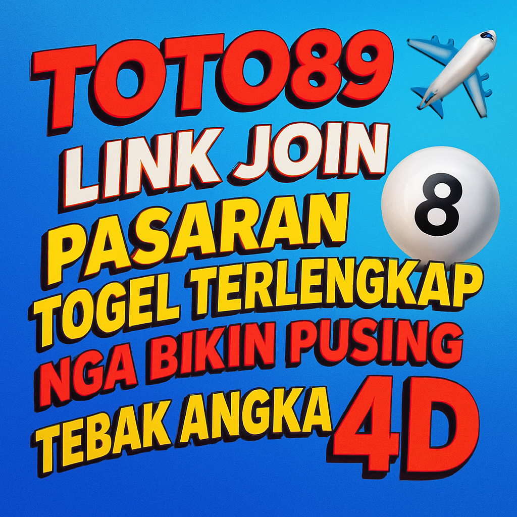 TOTO89✈️ Link Join Pasaran Togel Terlengkap Nga Bikin Pusing Tebak Angka 4D !