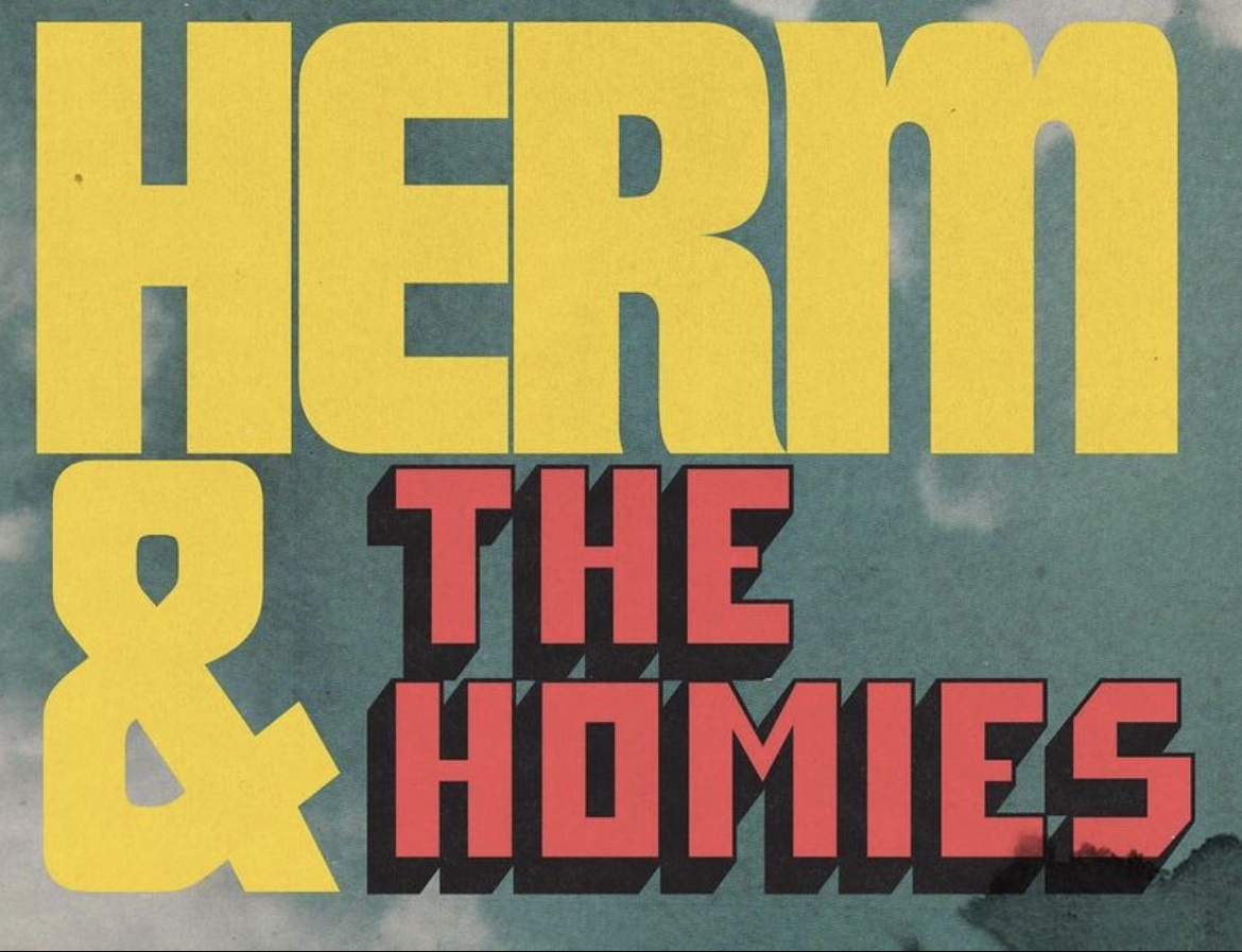 Special Guest Herm & The Homies