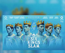 Six King Slam – Day 1 Six King Slam – Day 1