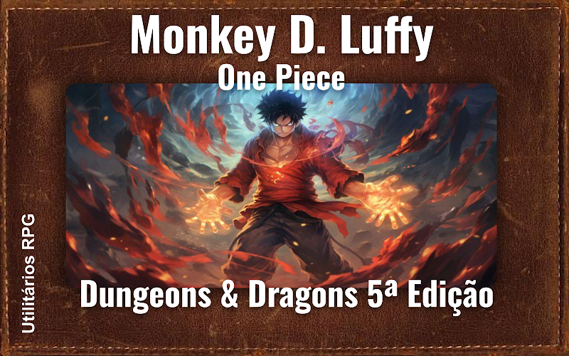 Monkey D. Luffy One Piece - Ficha de RPG (Dungeons & Dragons 5ª Edição)