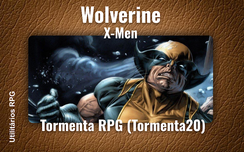 Wolverine X-Men - Ficha de RPG (Tormenta RPG (Tormenta20))