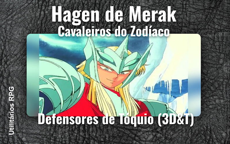 Hagen de Merak Cavaleiros do Zodíaco - Ficha de RPG (Defensores de Tóquio (3D&T))