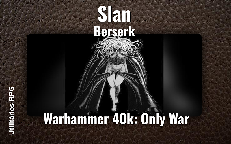 Slan Berserk - Ficha de RPG (Warhammer 40k: Only War)