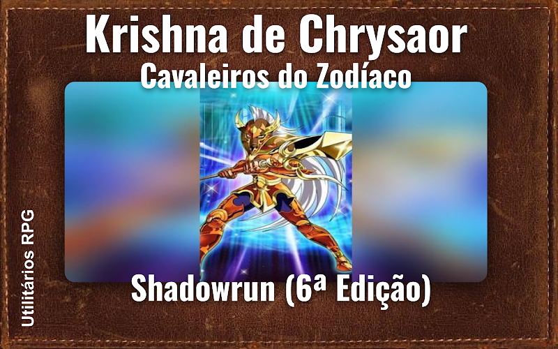 Krishna de Chrysaor Cavaleiros do Zodíaco - Ficha de RPG (Shadowrun (6ª Edição))