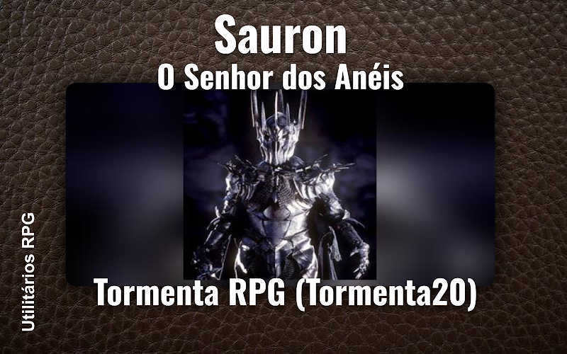 Sauron O Senhor dos Anéis - Ficha de RPG (Tormenta RPG (Tormenta20))