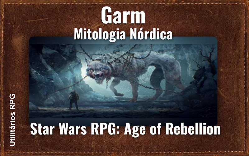 Garm Mitologia Nórdica - Ficha de RPG (Star Wars RPG: Age of Rebellion)