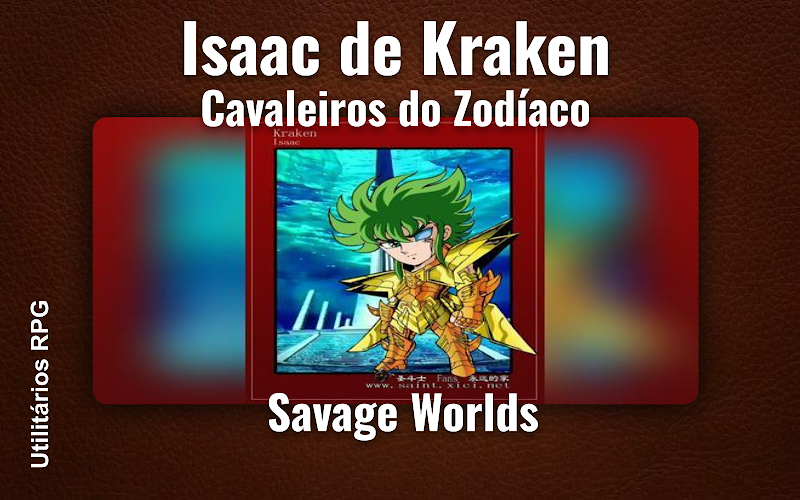 Isaac de Kraken Cavaleiros do Zodíaco - Ficha de RPG (Savage Worlds)