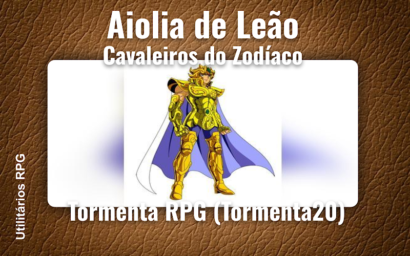 Aiolia de Leão Cavaleiros do Zodíaco - Ficha de RPG (Tormenta RPG (Tormenta20))