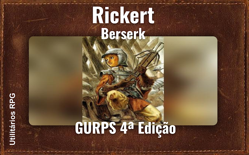 Rickert Berserk - Ficha de RPG (GURPS 4ª Edição)