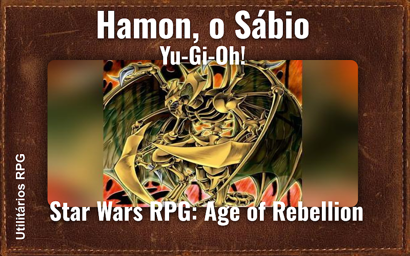Hamon, o Sábio Yu-Gi-Oh! - Ficha de RPG (Star Wars RPG: Age of Rebellion)