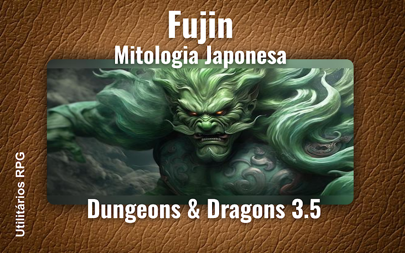 Fujin Mitologia Japonesa - Ficha de RPG (Dungeons & Dragons 3.5)