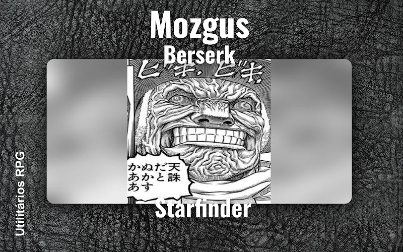 Mozgus Berserk - Ficha de RPG (Starfinder)