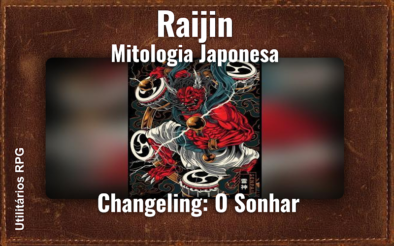 Raijin Mitologia Japonesa - Ficha de RPG (Changeling: O Sonhar)