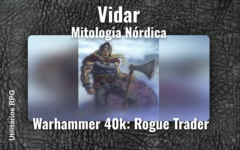 Vidar Mitologia Nórdica - Ficha de RPG (Warhammer 40k: Rogue Trader)
