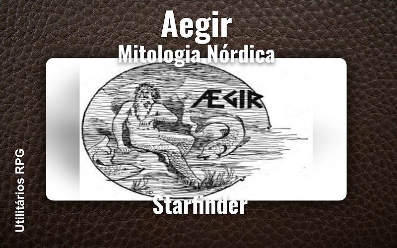 Aegir Mitologia Nórdica - Ficha de RPG (Starfinder)