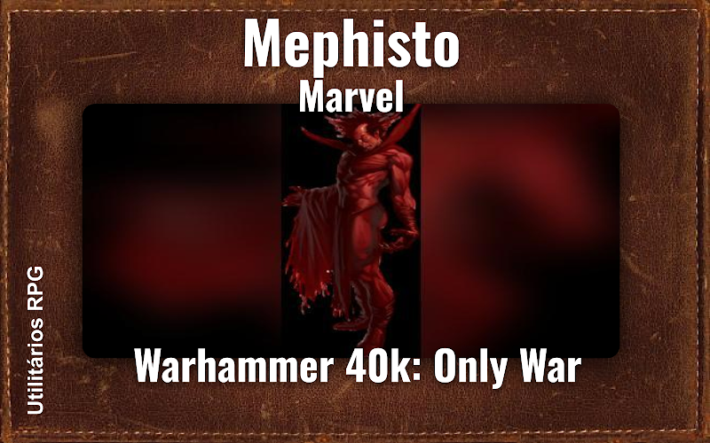 Mephisto Marvel - Ficha de RPG (Warhammer 40k: Only War)