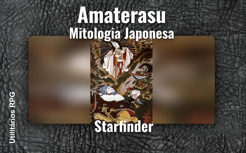 Amaterasu Mitologia Japonesa - Ficha de RPG (Starfinder)