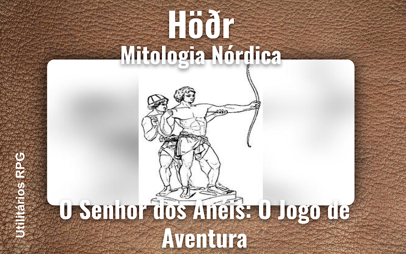 Höðr Mitologia Nórdica - Ficha de RPG (O Senhor dos Anéis: O Jogo de Aventura)